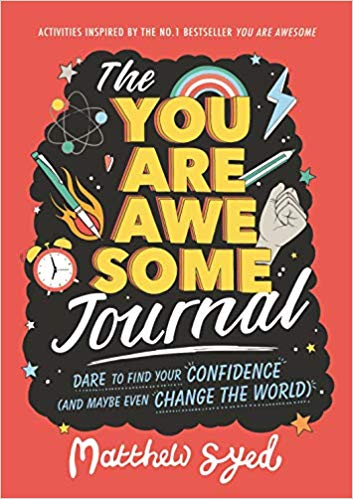 The You Are Awesome Journal: Dare to find your confidence (and maybe even change the world) Book Cover